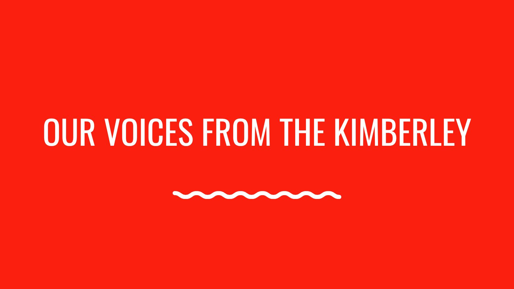 Our Voices From The Kimberly